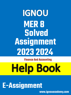 IGNOU  MER 8 Solved Assignment 2023 2024